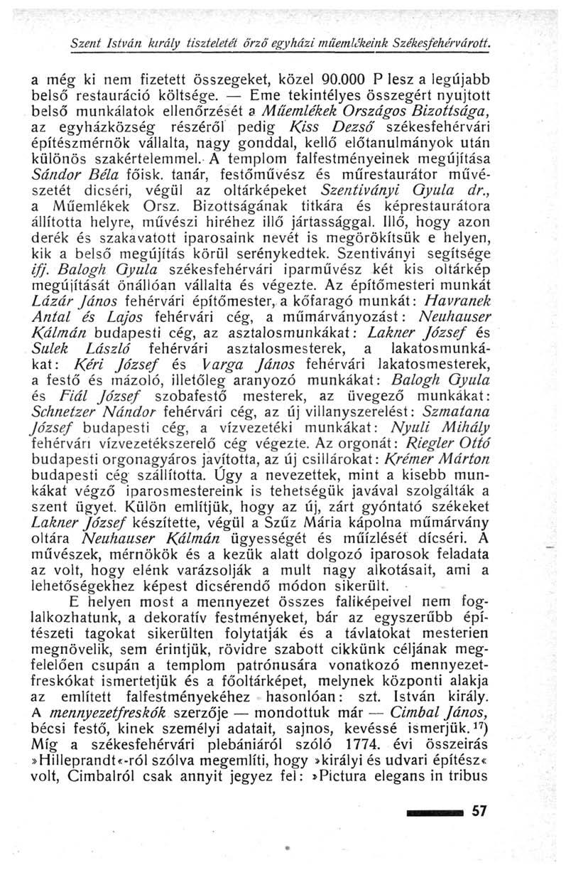 Szent István király tiszteletét őrző egyházi műemlékeink Székesfehérvárott. a még ki nem fizetett összegeket, közel 90.000 P lesz a legújabb belső restauráció költsége.