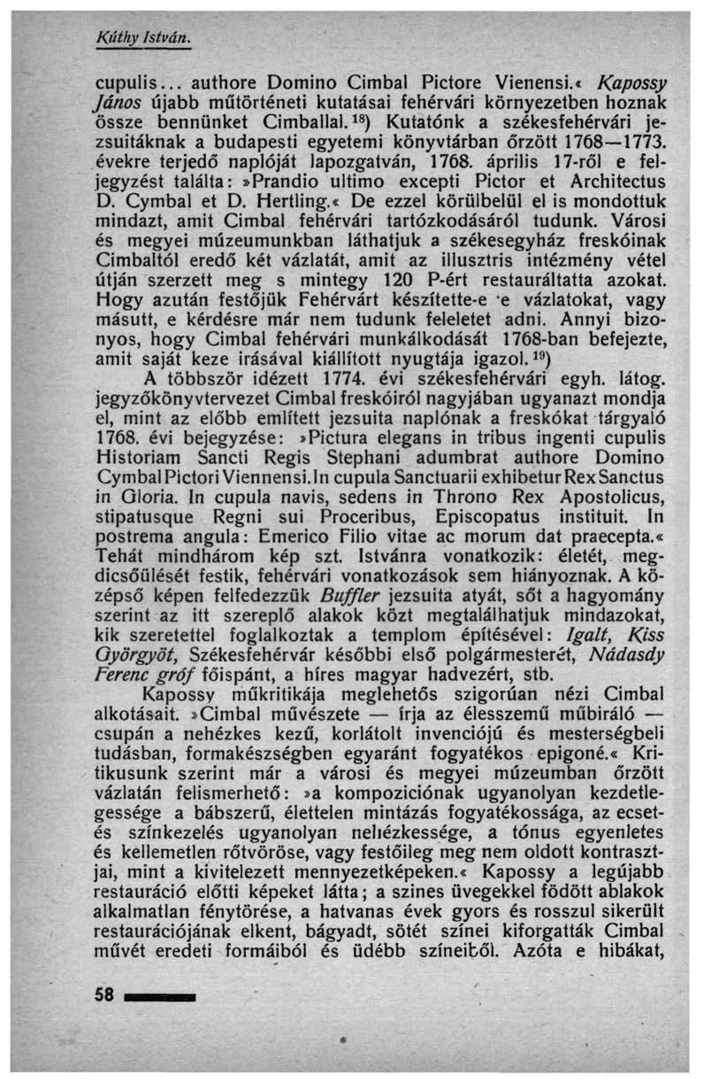 Kúthy István. cupulis... authore Domino Cimbal Pictore Vienensi.«Kapossy János újabb műtörténeti kutatásai fehérvári környezetben hoznak össze bennünket Cimballal.