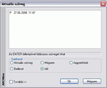 1150 11.6. Szöveg Válasszon az opciók közül: Aktuális szöveg Beilleszt Mégsem Idő Jegyzettömb Az aktuális szöveget láthatja és szerkesztheti a párbeszédablakban.