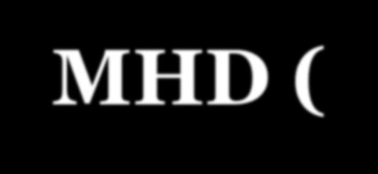 MHD (Magneto-Hidro-