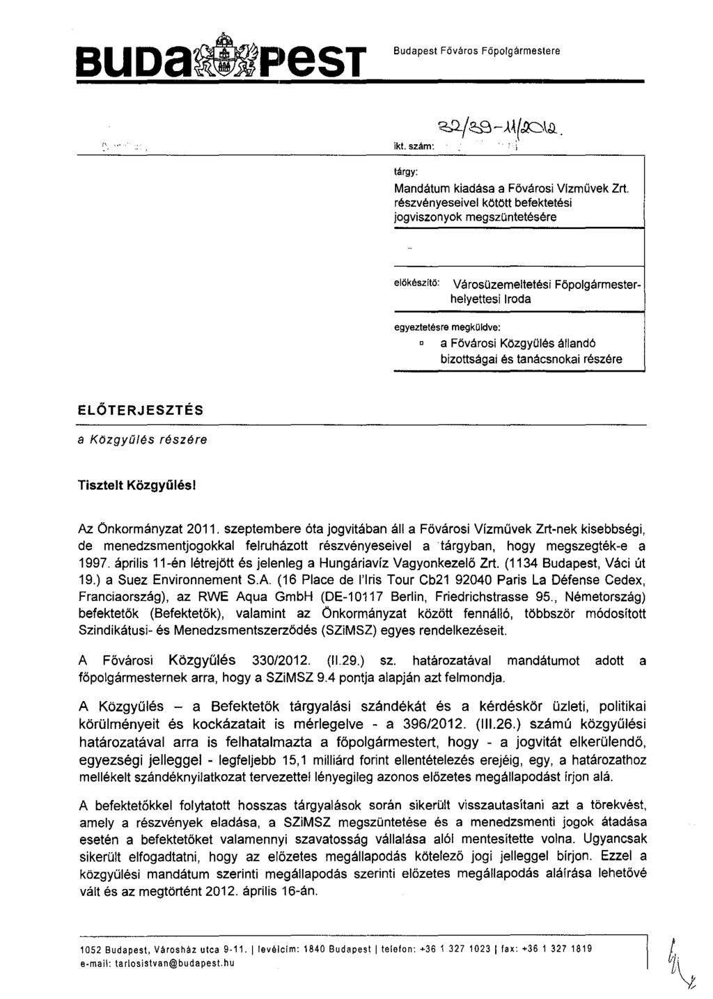 Budapest Főváros Föpolgármestere ikt. szám ~l~- J..~{.K:: ~íl. í tárgy: Mandátum kiadása a Fővárosi Vlzmüvek Zrt.