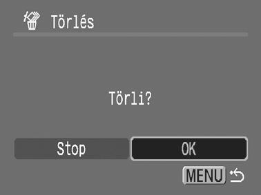 Lejátszás és törlés 171 5 Törölje a képeket. 1. Nyomja meg a gombot, és válassza a [Törlés] lehetőséget. 2. Nyomja meg a gombot. A MENU megnyomásával megszünteti a kép kijelölését, és visszavisz a 2.