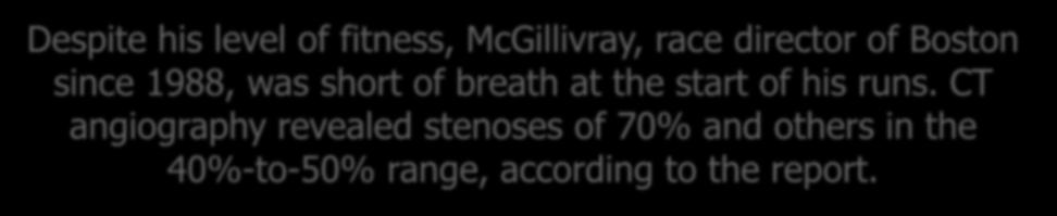 CT angiography revealed stenoses of 70% and others in the 40%-to-50% range,