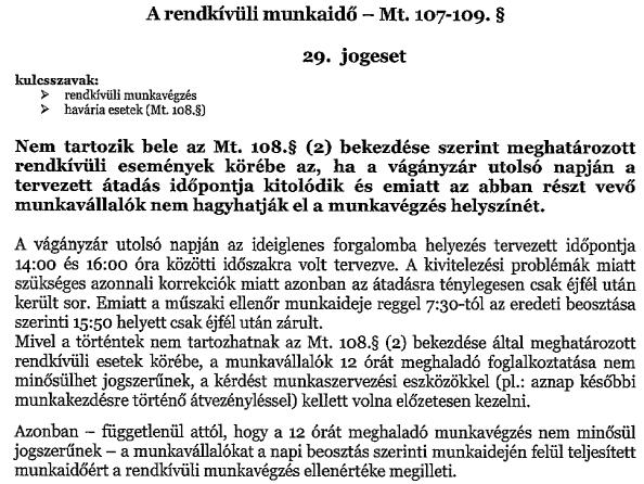6 Mottó: Jog-seg-élj-vele! A munkáltató a 29. számú jogesetében a rendkívüli munkavégzés/rendkívüli munkaidő és az ún.
