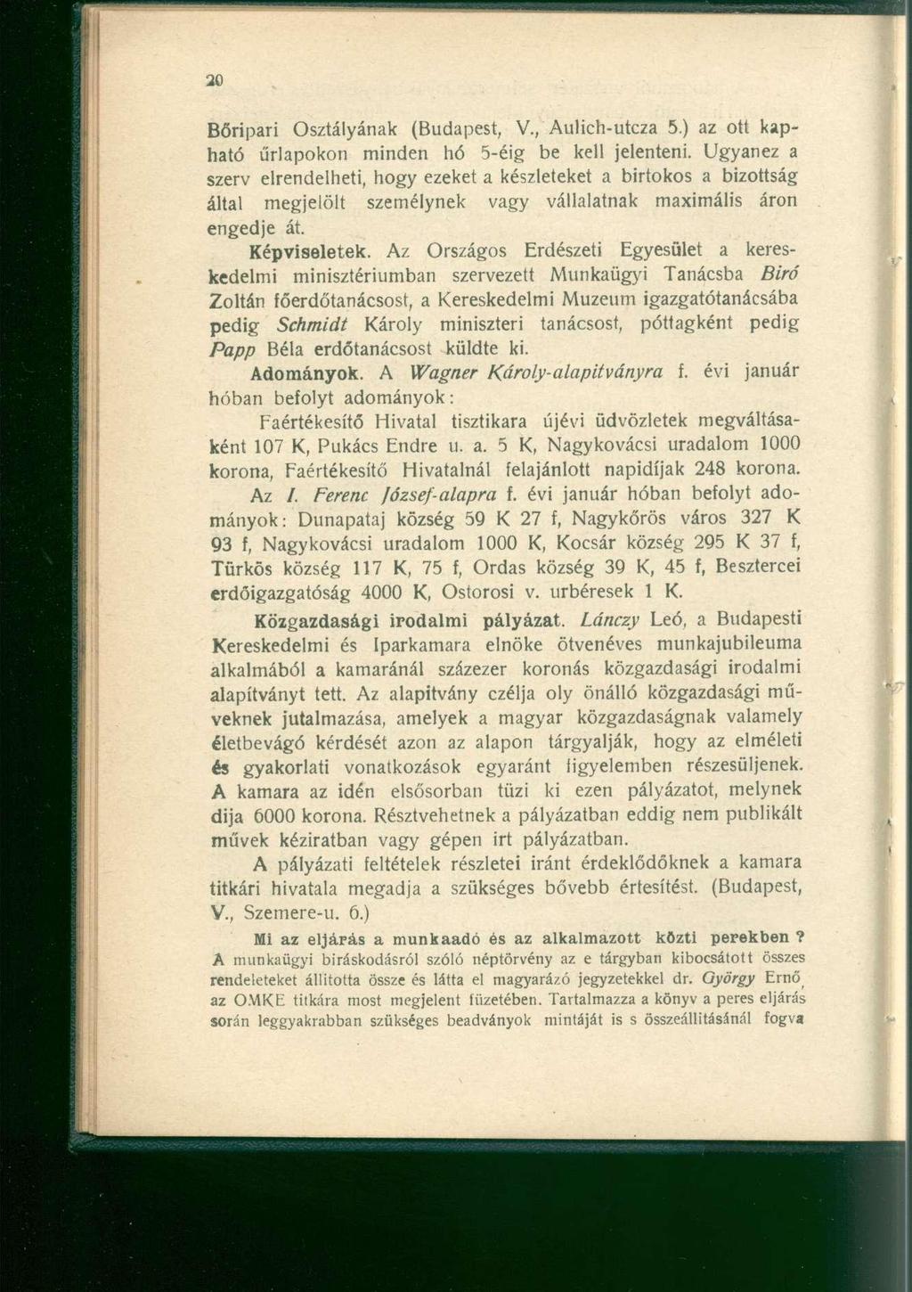 Bőripari Osztályának (Budapest, V., Aulich-utcza 5.) az ott kapható űrlapokon minden hó 5-éig be kell jelenteni.