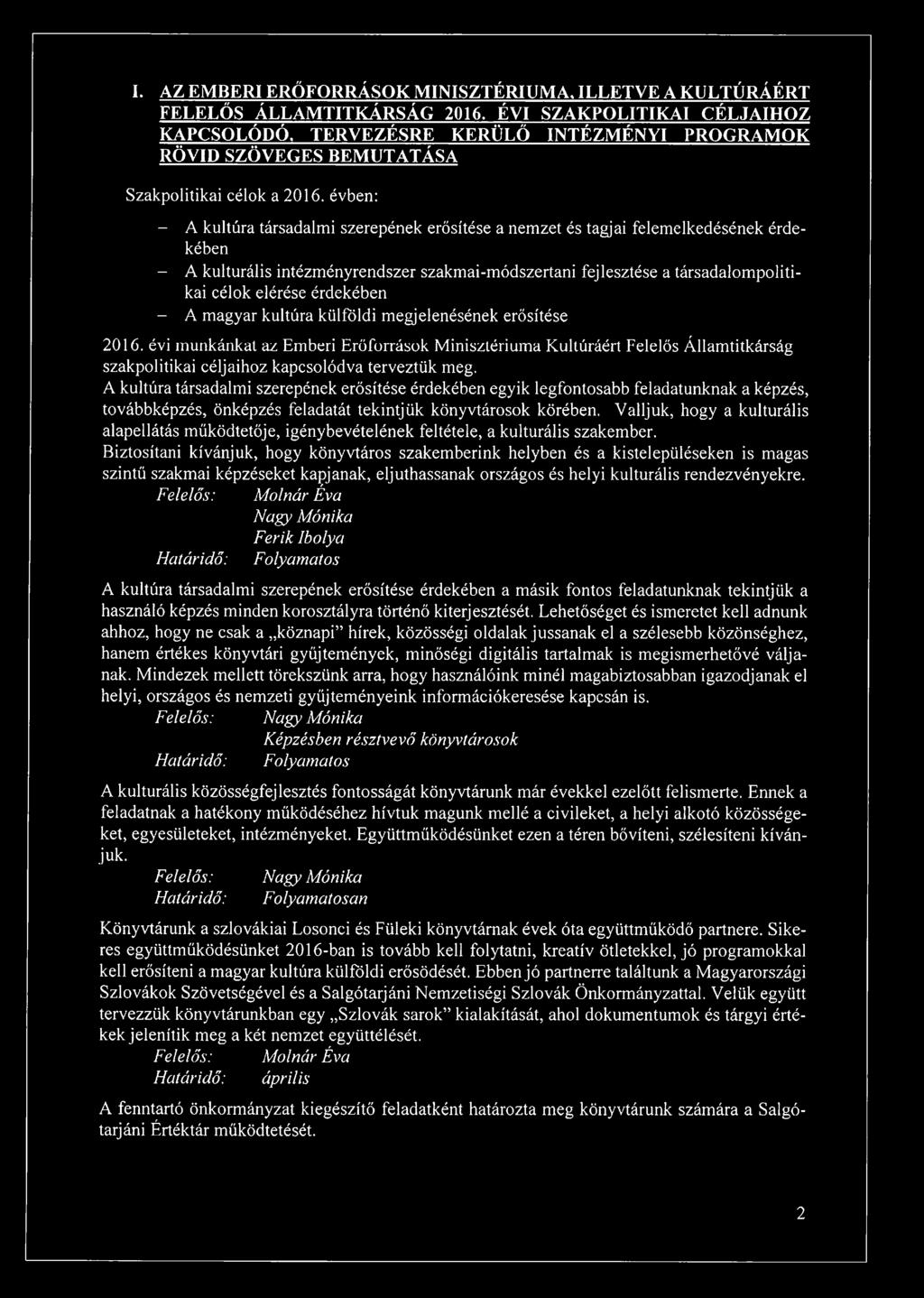 I. AZ EMBERI ERŐFORRÁSOK MINISZTÉRIUMA, ILLETVE A KULTÚRÁÉRT FELELŐS ÁLLAMTITKÁRSÁG 2016. ÉVI SZAKPOLITIKA!