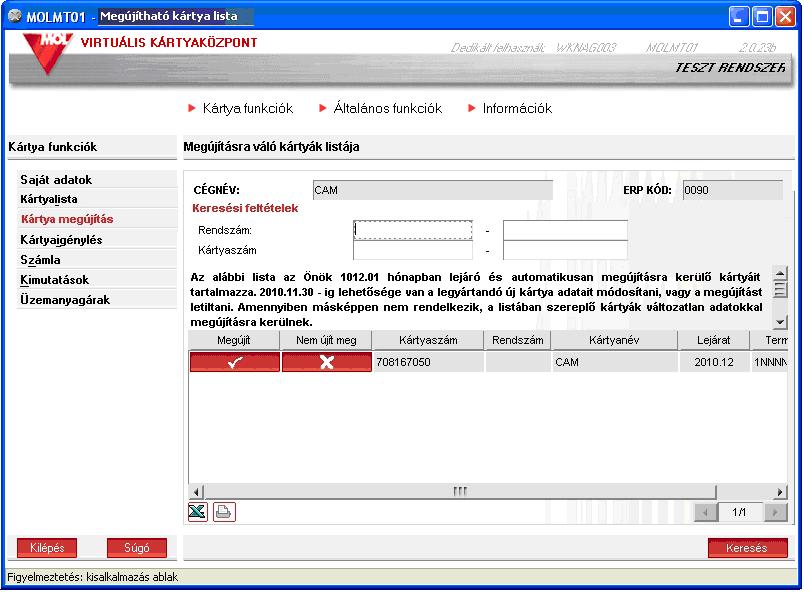 Az itt található menüpontban jelennek meg listázva az Önök következő hónapban lejáró és automatikusan megújítandó kártyái.