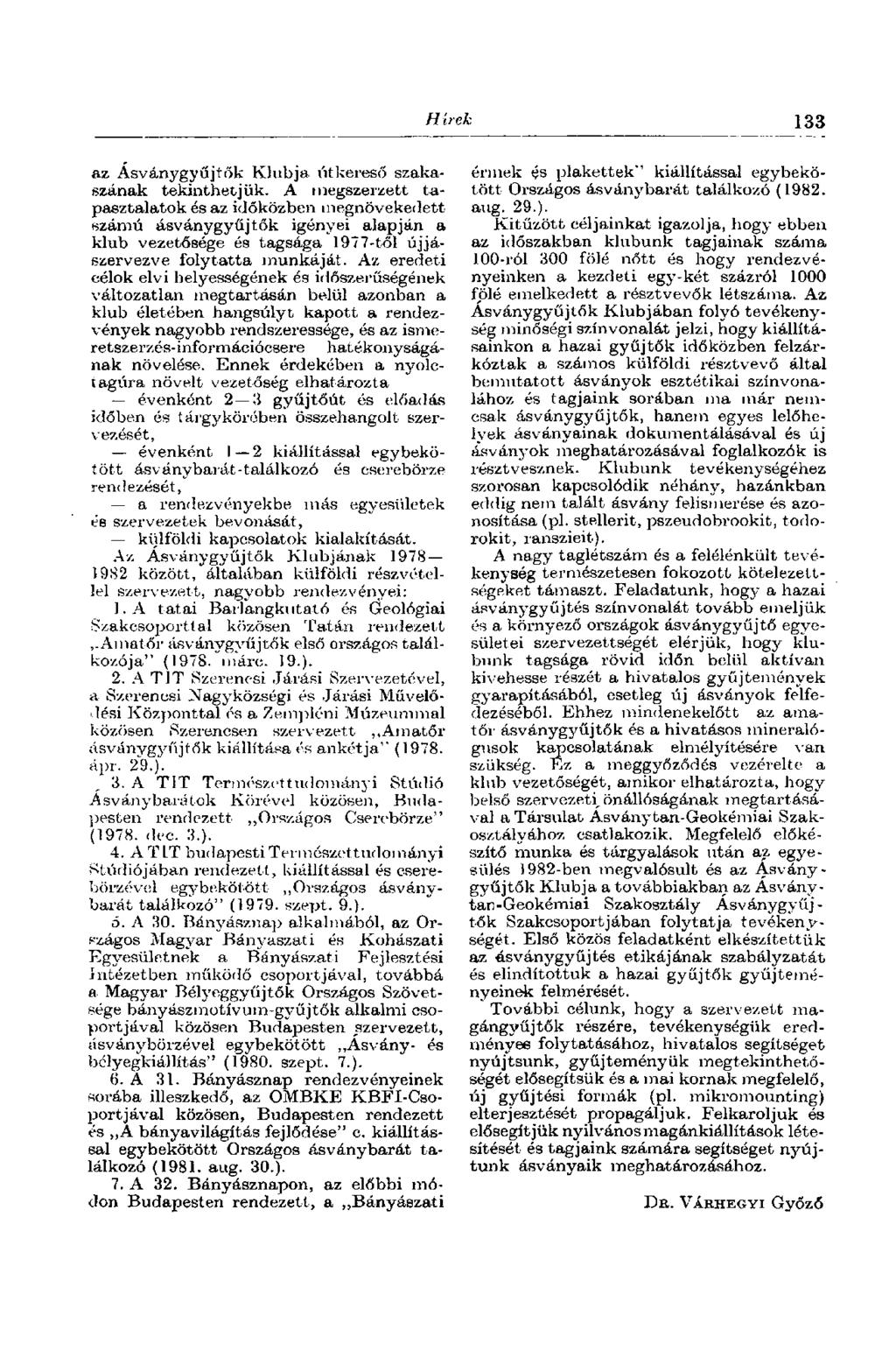 Hírek 133 az Ásványgyűjtők Klubja útkereső szakaszának tekinthetjük.