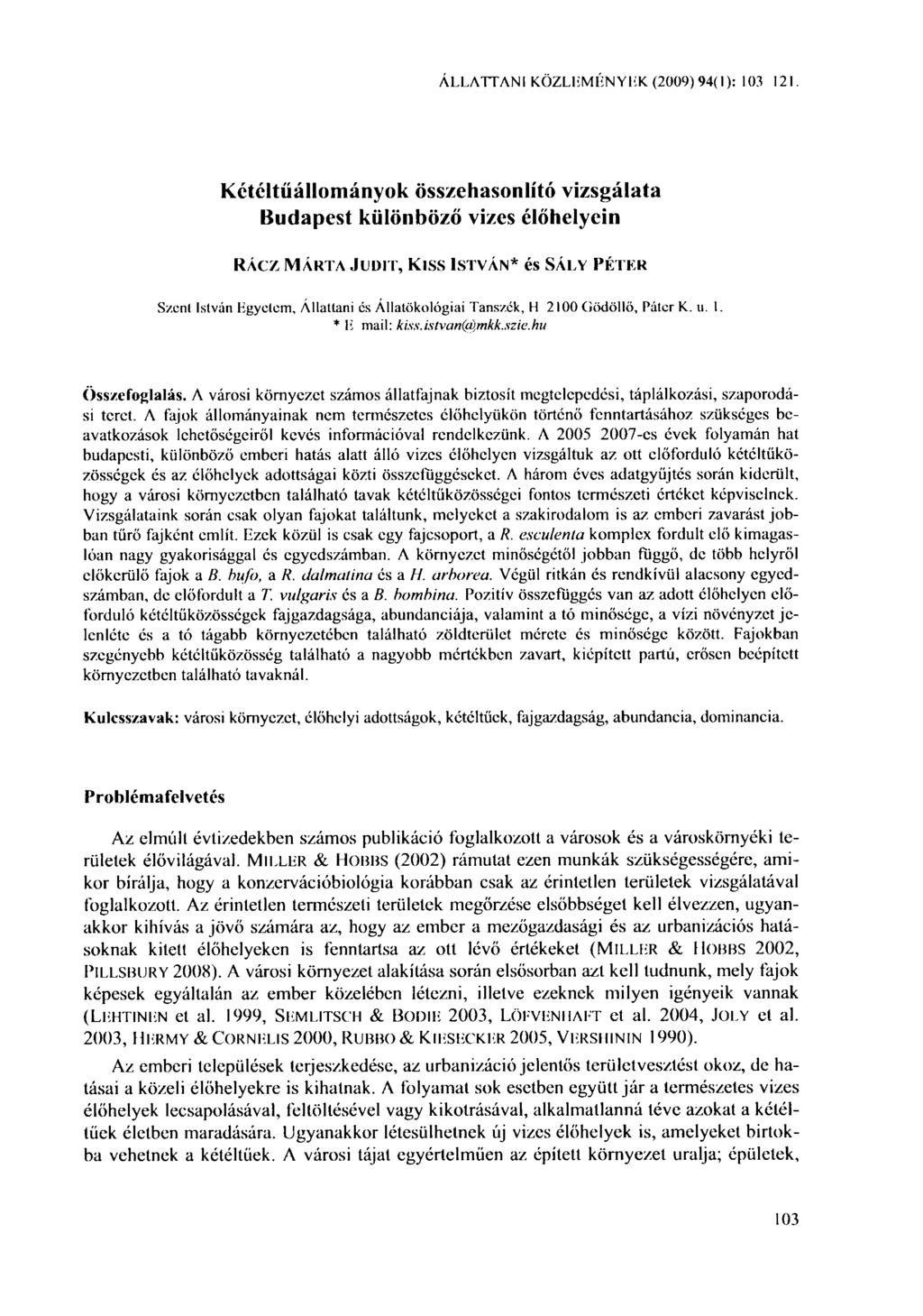 ÁLLATTANI KÖZLEMÉNYEK (2009) 94(1): 103 121. Kctcltűállományok összehasonlító vizsgálata Budapest különböző vizes élőhelyein RÁcz.