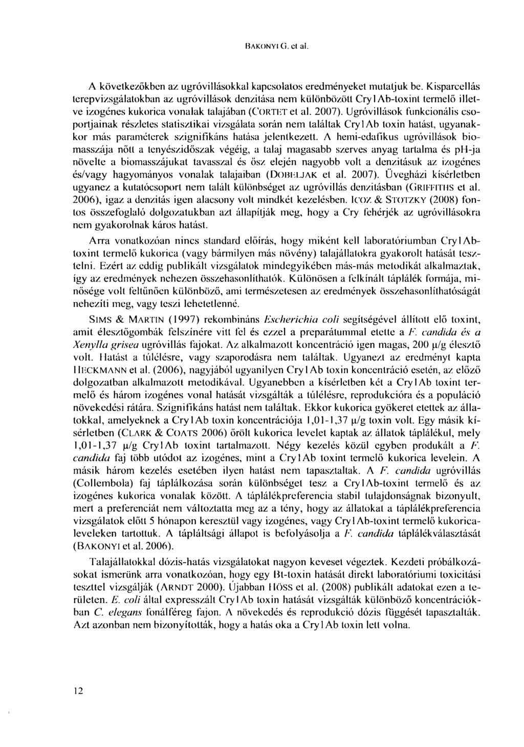 BAKONYI G. et al. A következőkben az ugróvillásokkal kapcsolatos eredményeket mutatjuk be.