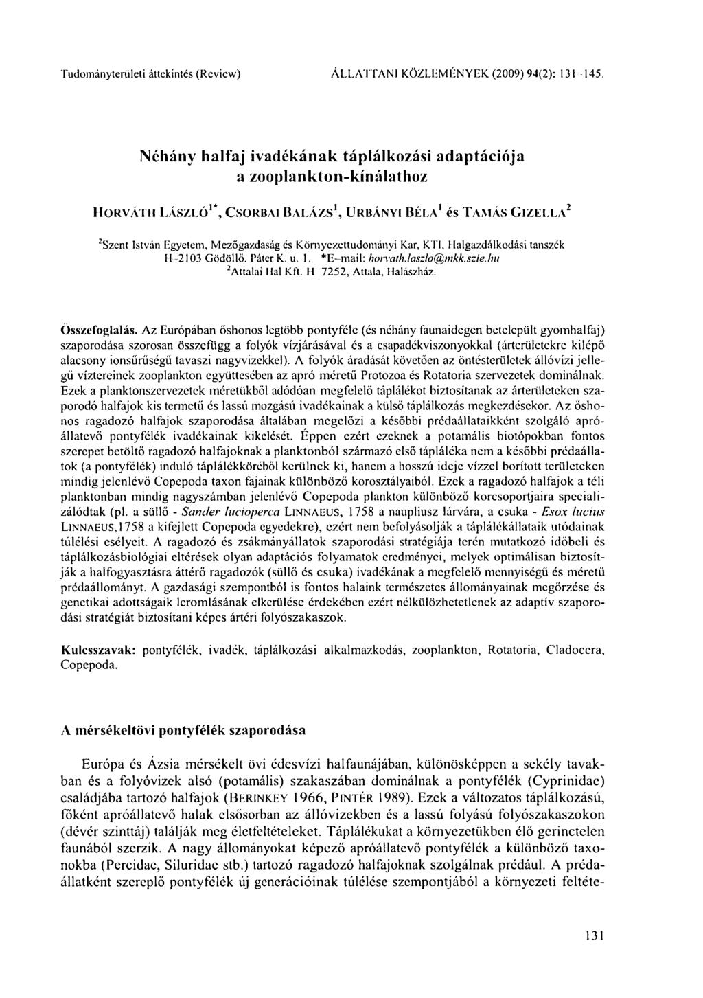 Tudományterületi áttekintés (Review) ÁLLATTANI KÖZLEMÉNYEK. (2009) 94(2): 131-145.