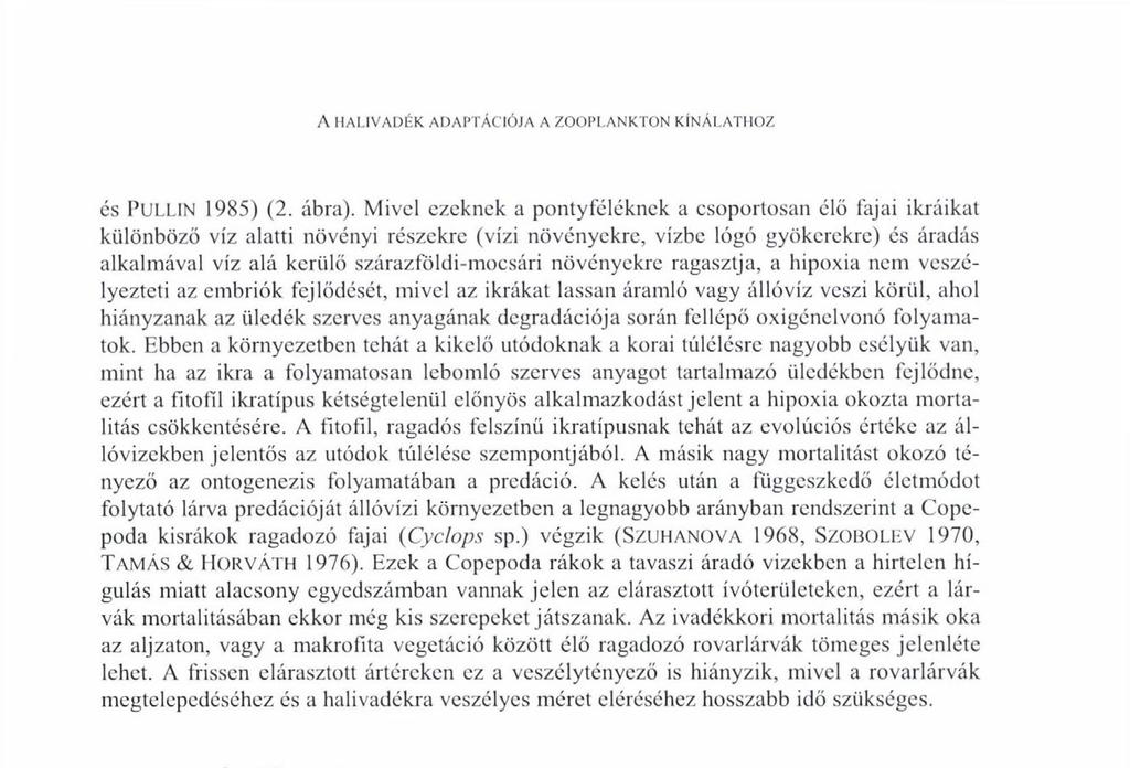 A IIALIVADÉK ADAPTÁCIÓJA A ZOOPLANKTON KÍNÁLATHOZ es PULLIN 1985) (2. ábra).