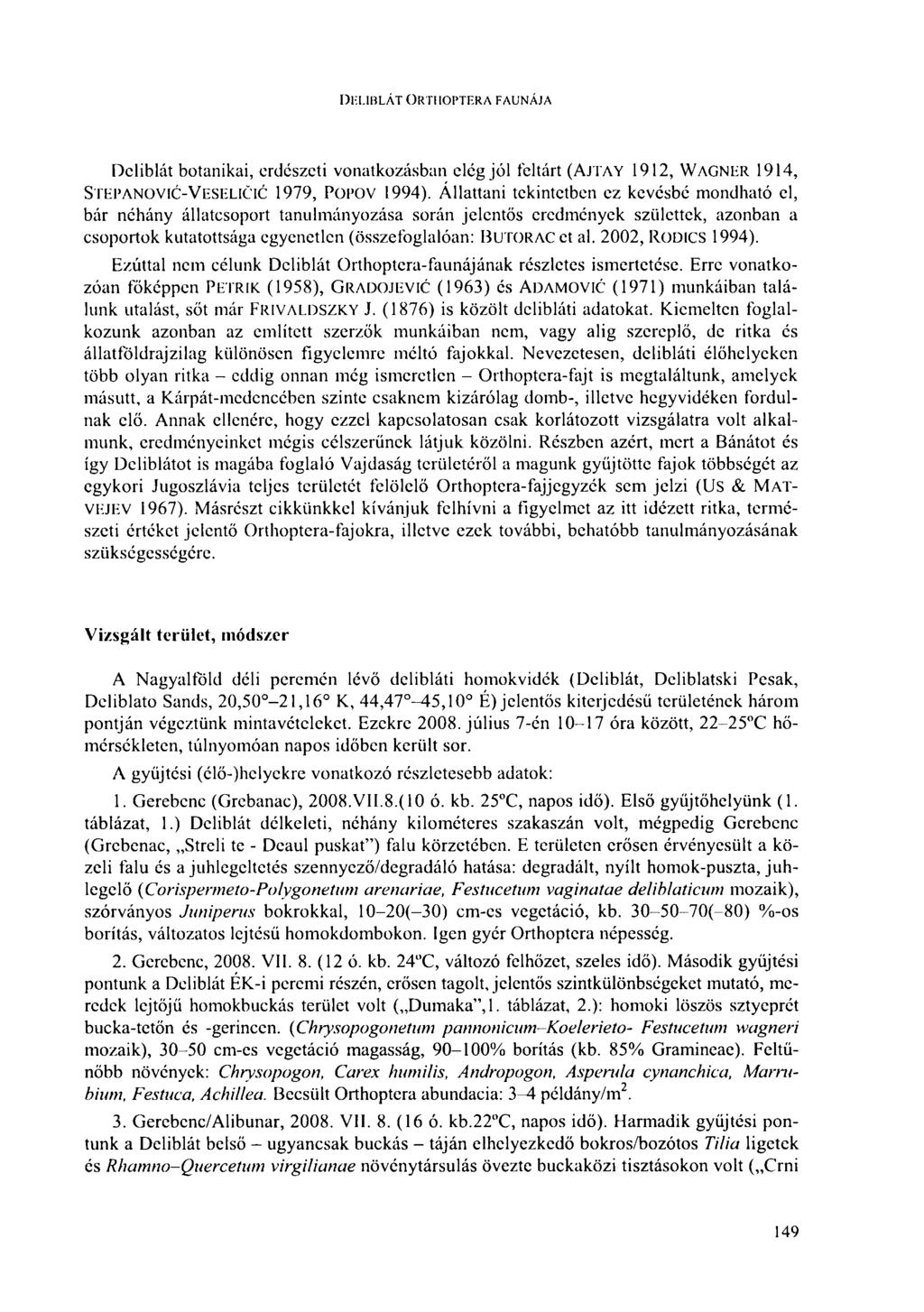 DF.LIBLÁT ORTHOPTERA FAUNÁJA Deliblát botanikai, erdészeti vonatkozásban elég jól feltárt (AJTAY 1912, WAGNER 1914, STEPANOVIC-VESELICIC 1979, POPOV 1994).