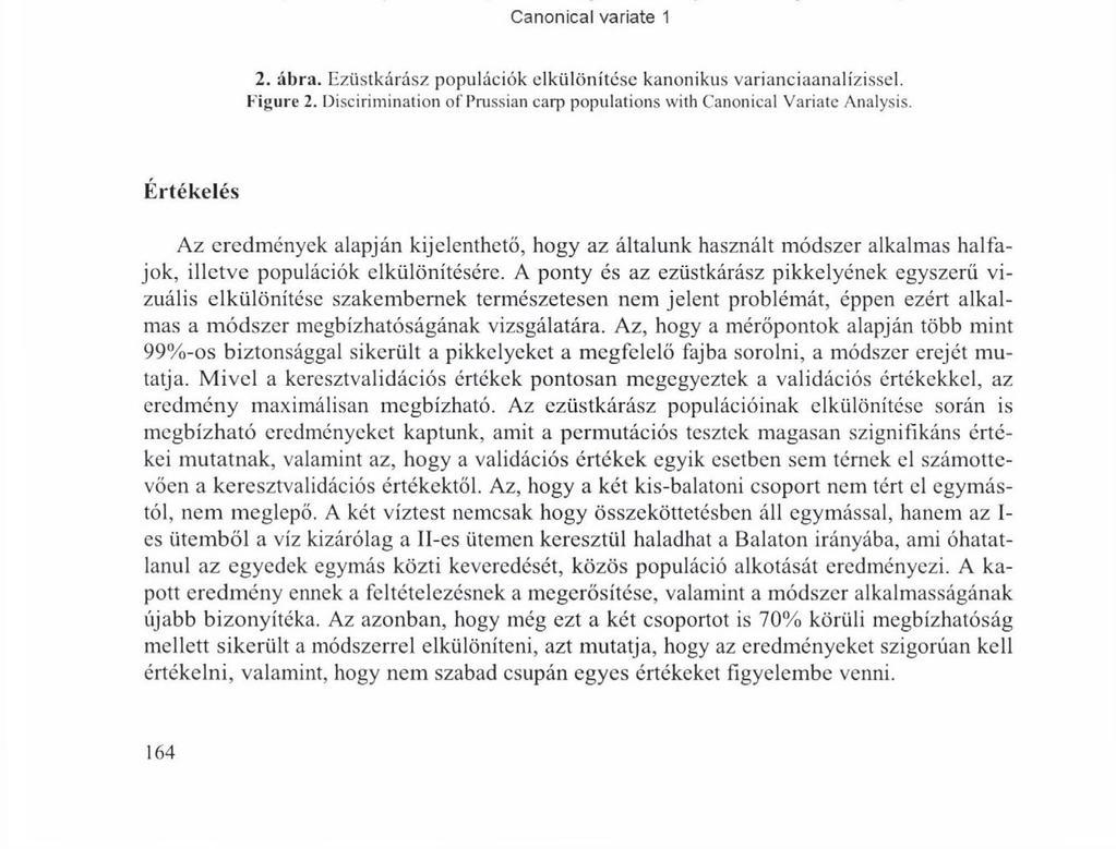 STASZNY Á. et al. Canonical variate 1 2. ábra. Ezüstkárász populációk elkülönítése kanonikus varianciaanalízissel. Figure 2.