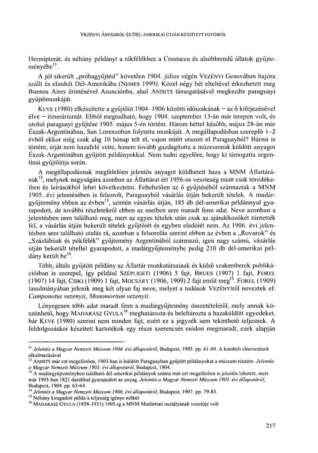 VEZÉNYI ÁRPÁDRÓLF.S DÉL-AMERIKAI ÚTJÁN KÉSZÍTETT FOTÓIRÓL Hermipterát, és néhány példányt a rákfélékhez a Crustacea és alsóbbrendű állatok gyűjteményébe 11.