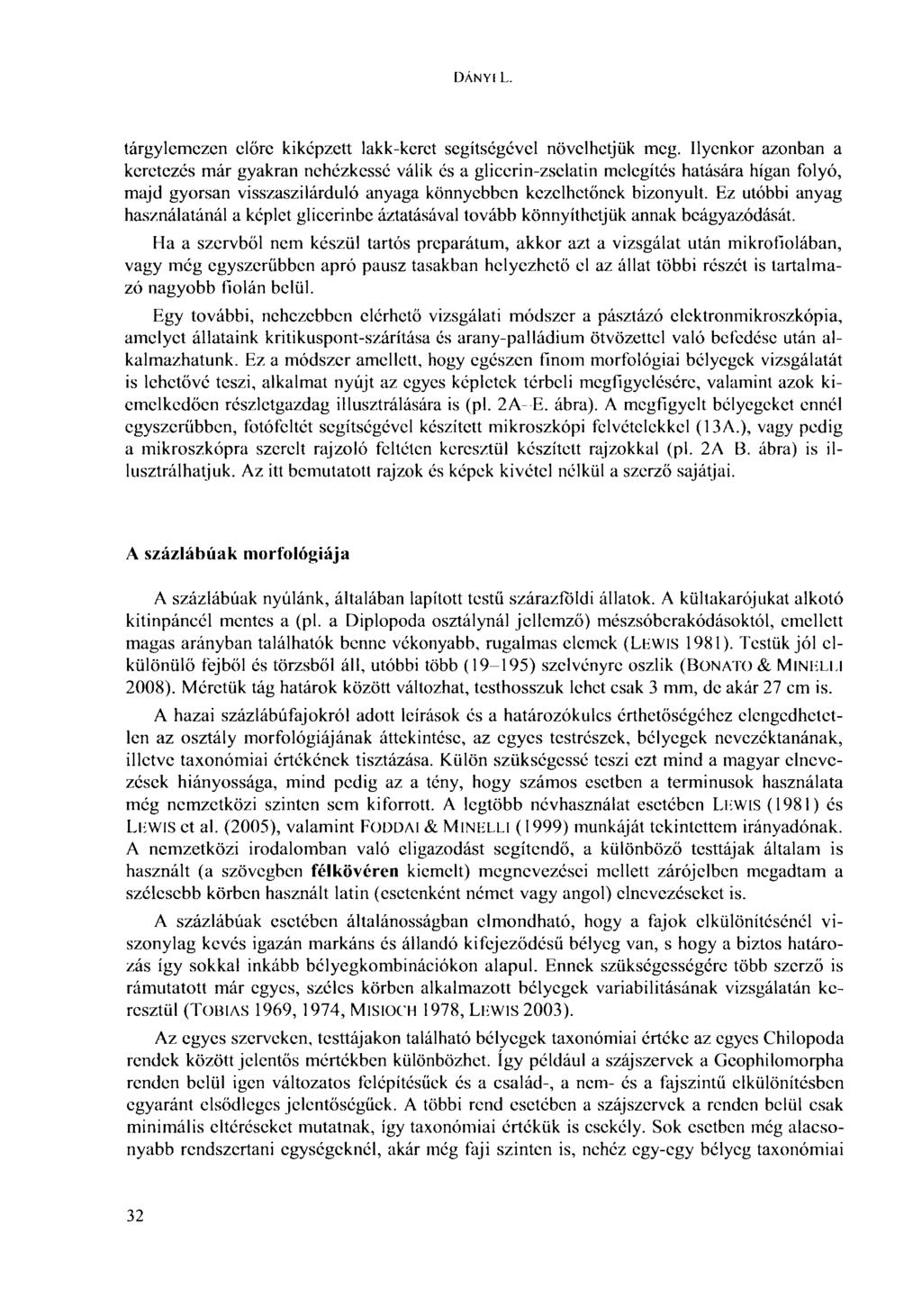 DÁNYI L. tárgylemezen előre kiképzett lakk-keret segítségével növelhetjük meg.