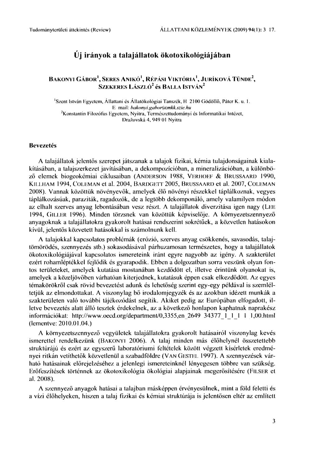 Tudományterületi áttekintés (Review) ÁLLATTANI KÖZLEMÉNYEK (2009) 94(1): 3 17.