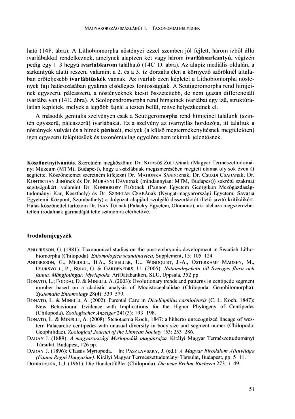 MAGYARORSZÁG SZÁZLÁBÚI i. TAXONÓMIAI BÉLYEGEK ható (I4F. ábra).