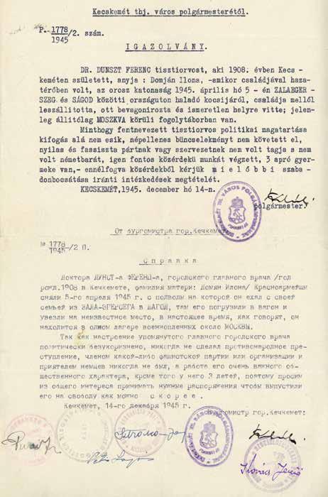 plébániáján kaptak szállást, ugyanis dr. Dunszt Ferenc felesége Fröhlich Sára Zsófia várandóssága idejének végét járta. Rövid időn belül, 1945.