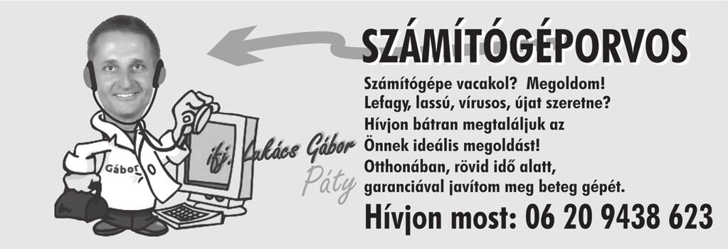 vájling, kenyérhordó, falapát, fateknő, gyúródeszka) ajándékozott. Czentár László Páty, Vörösmarty u. 4. szám alatt (a focipályával szemben) üzlethelyiség kiadó.