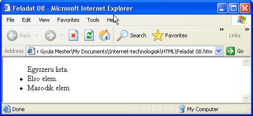 2.5.1 Egyszerű listák Akkor használjuk, ha nincs szükség a listaelemek számozására. A listát: <ul {compact, type} > </ul> elemmel tudjuk megnyitni (Unordered List).