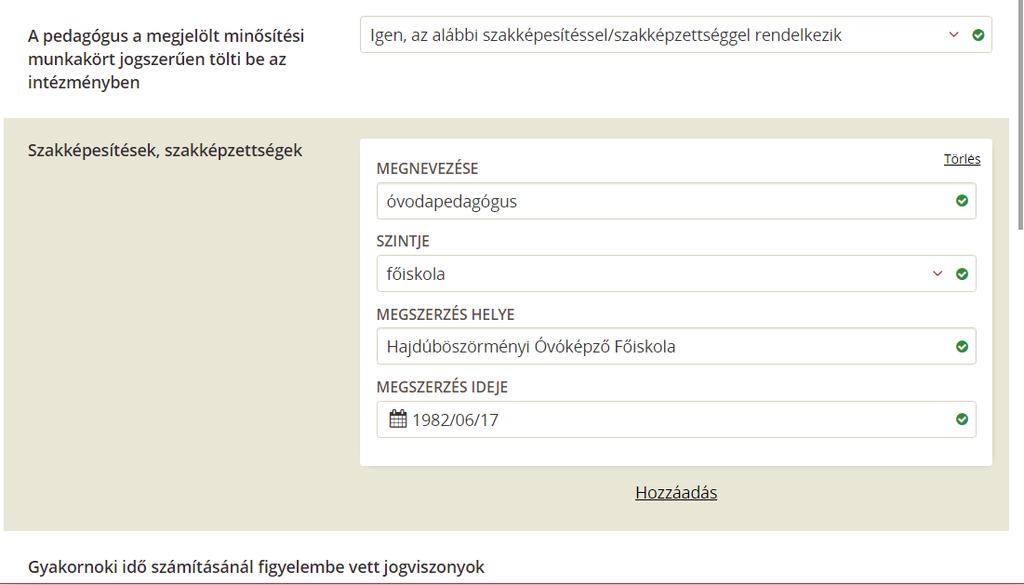 Ha a gyakornok jogszerű foglalkoztatása nyelvvizsga hiányában történik, akkor a felületen a záróvizsgára vonatkozó adatok megadása