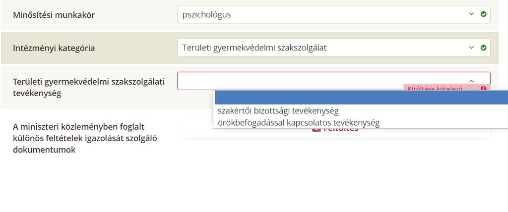 3.4.6 Területi gyermekvédelmi szakszolgálati tevékenység megadása A területi gyermekvédelmi szakszolgálati tevékenység megadása abban az esetben kötelezően kitöltendő mező, ha területi gyermekvédelmi