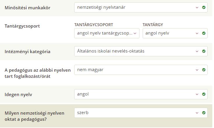 3.4.8 Nemzetiségi nyelv megadása A nemzetiségi nyelv megadása az alábbi munkakörök esetén kötelező: nemzetiségi óvodapedagógus, nemzetiségi tanító, közismereti tárgyat nemzetiségi nyelven oktató