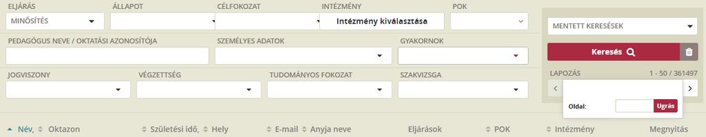 Ha a keresés eredménye meghaladja az 50 főt, akkor több oldalon keresztül kerülnek feltüntetésre az adatok ilyen esetben a Lapozás funkció segíti az oldalak közötti váltást.
