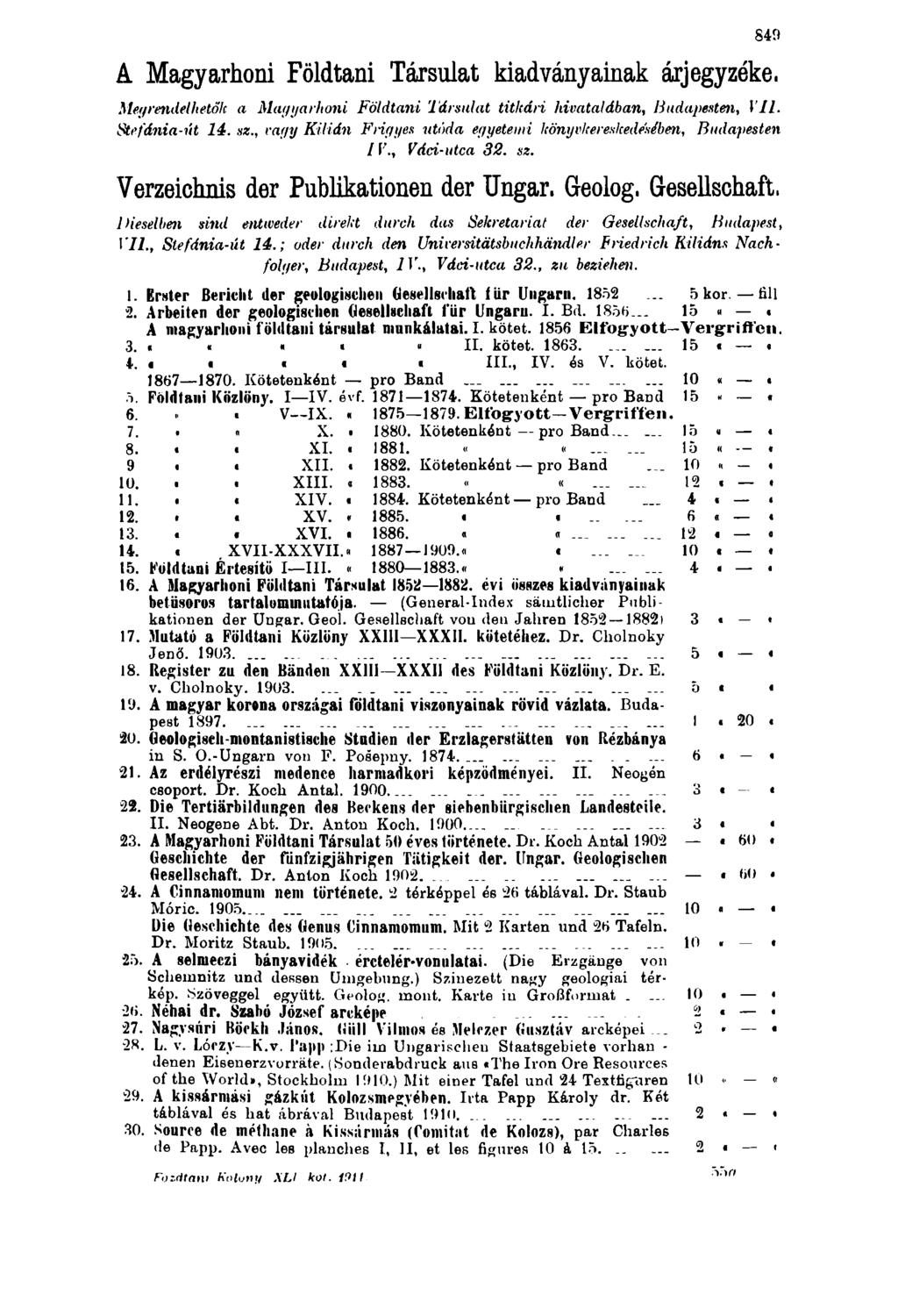 A Magyarhoni Földtani Társulat kiadványainak árjegyzéke. Meyrendelhetők a Magyarhoni Földtani Társulat titkán hivatalában, Budapesten, VII. Stefánia-nt 14. sz.