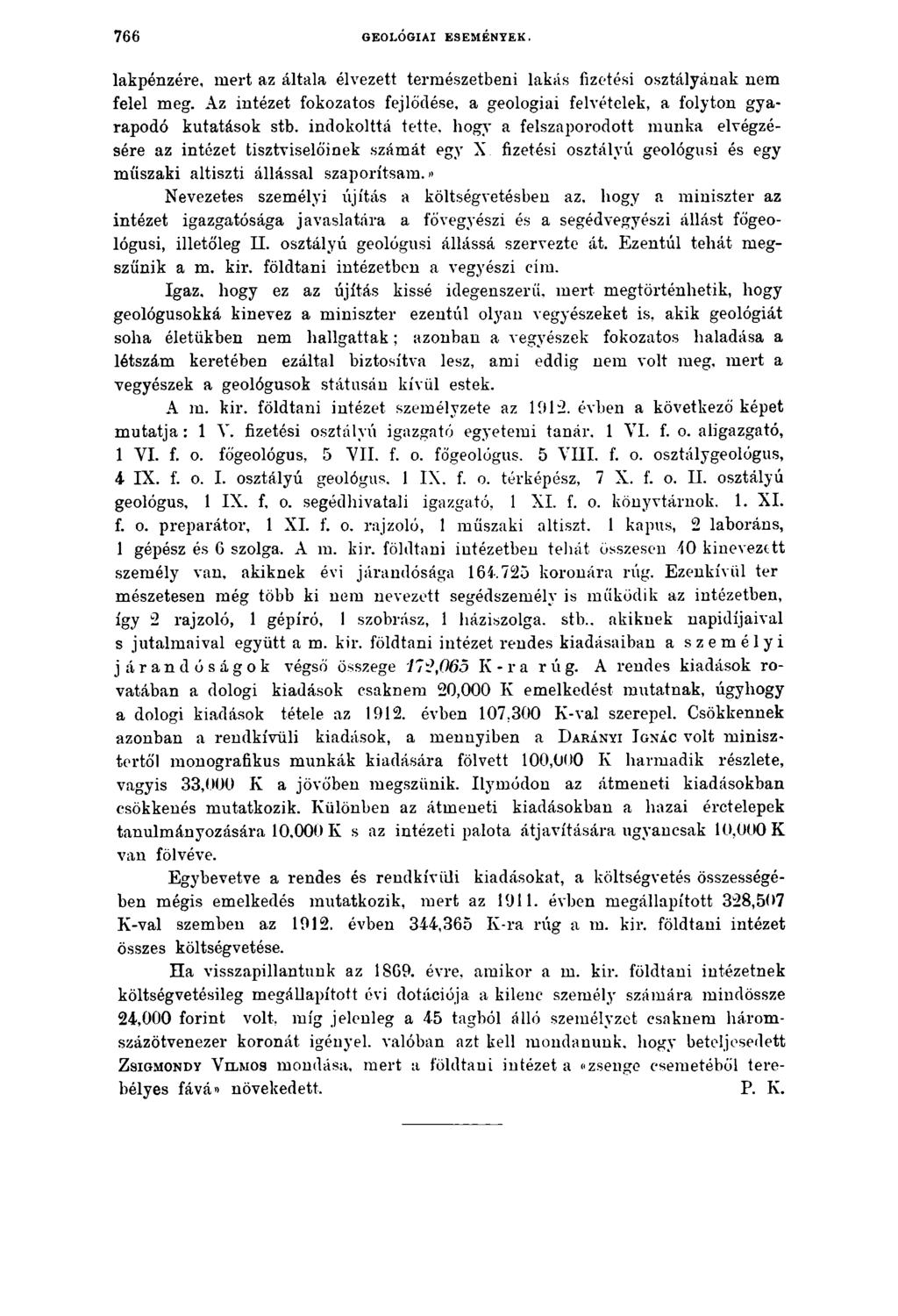 7 6 6 GEOLÓGIAI ESEMÉNYEK. lakpénzére, mert az általa élvezett természetbeni lakás fizetési osztályának nem felel meg.