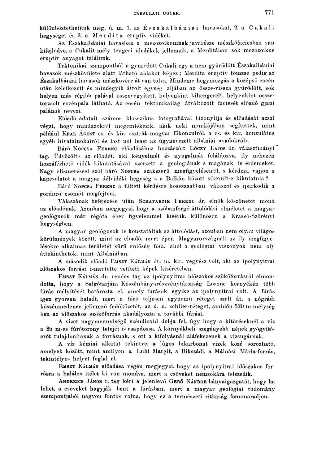 TÁRSULATI ÜGYEK. 771 különböztethetünk meg, ú. m. 1. az É s z a k a 1 b á n i a i havasokat, 2. a Cukali hegységet és 3. a M e r cl i t a eruptív vidéket.