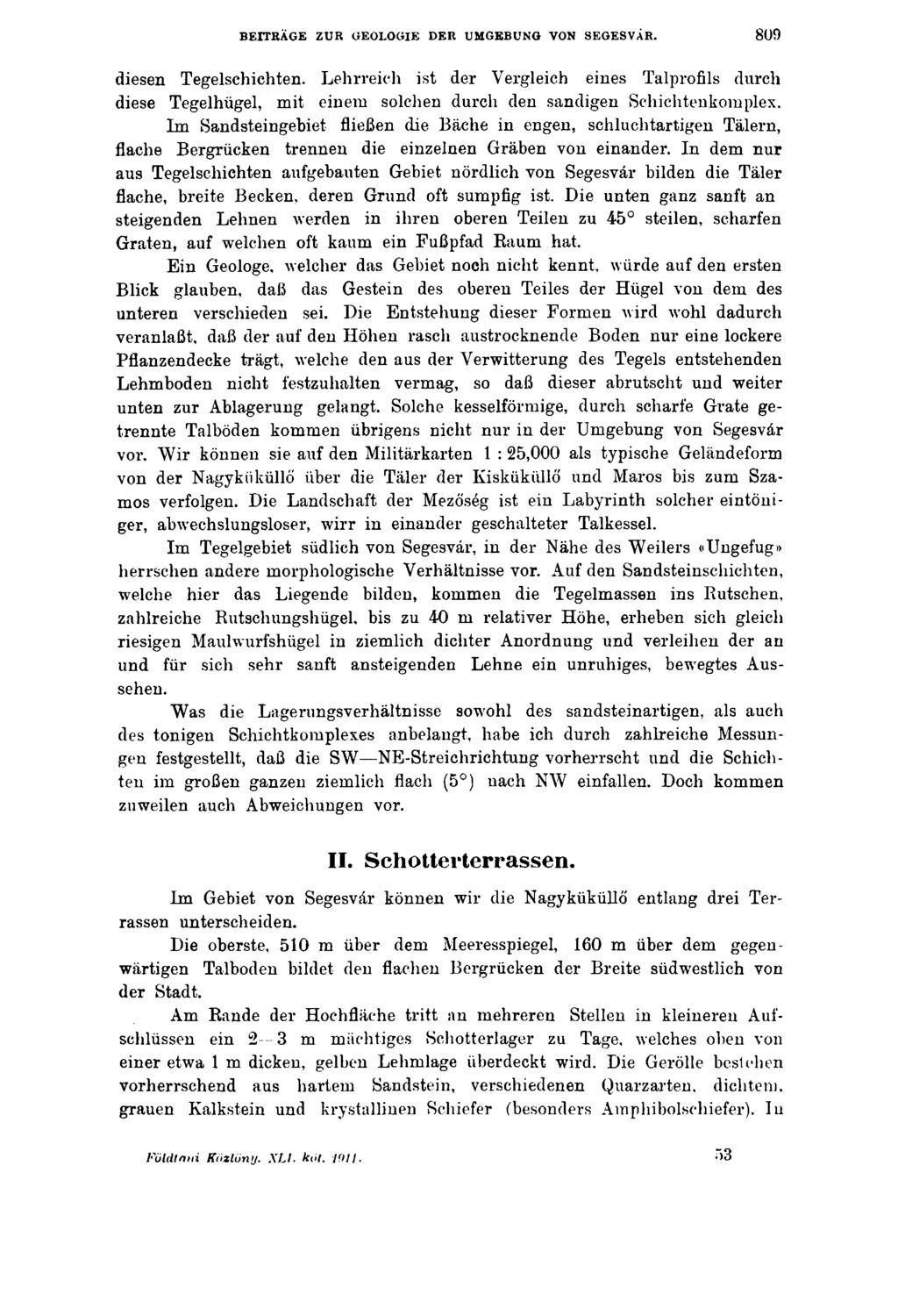 BEITRÄGE ZUR GEOLOGIE DER UMGEBUNG VON SEGESVÁR. 8 0 9 diesen Tegelschichten.