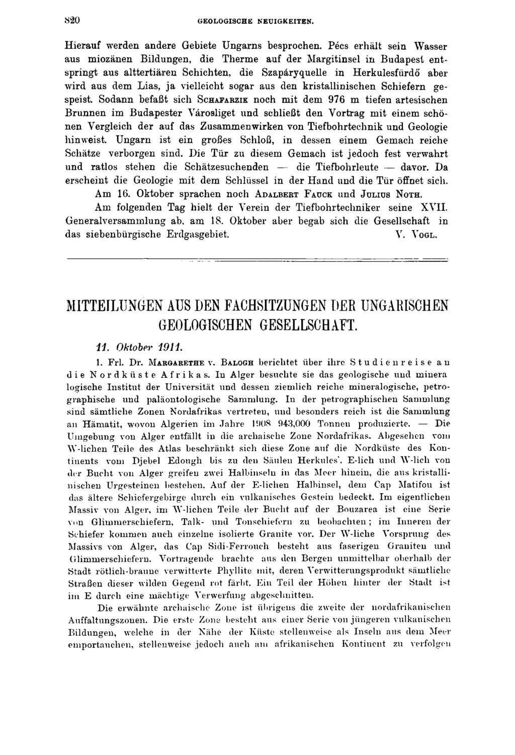 8 2 0 GEOLOGISCHE NEUIGKEITEN. Hierauf werden andere Gebiete Ungarns besprochen.