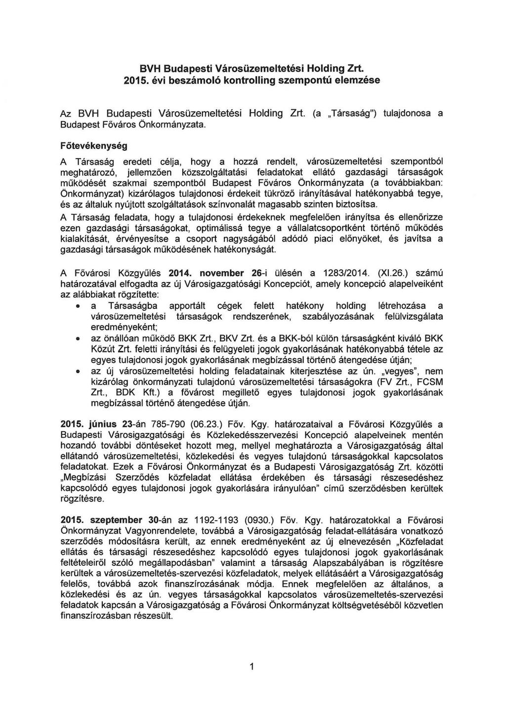 BVH Budapesti Városüzemeltetési Holding Zrt. 2015. évi beszámoló kontrolling szempontú elemzése Az BVH Budapesti Városüzemeltetési Holding Zrt.