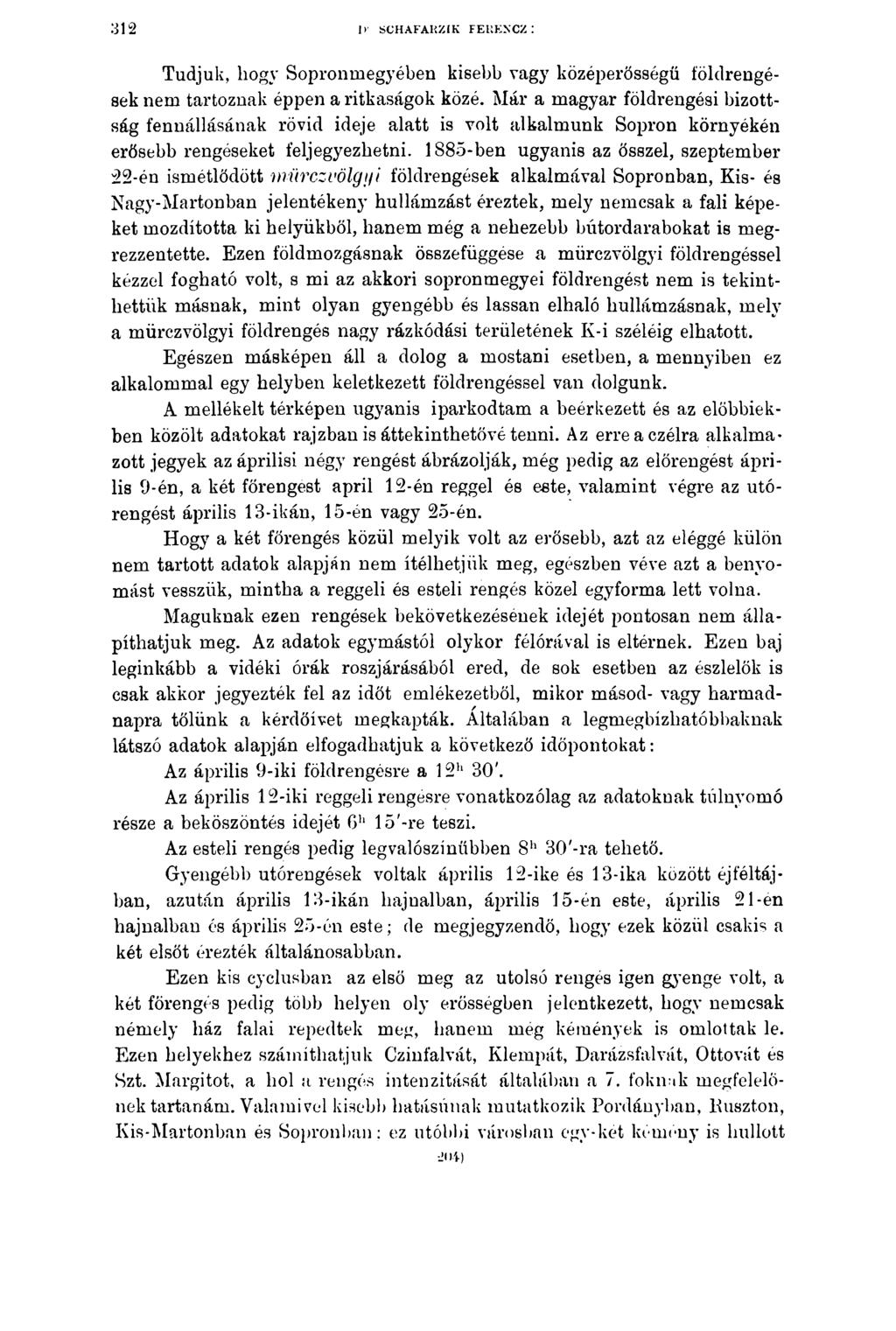 3 1 2 ]>' SCHAFAKZIK FEKEXCZ : Tudjuk, liogy Sopronmegyében kisebb vagy középerősségű földrengések nem tartoznak éppen a ritkaságok közé.