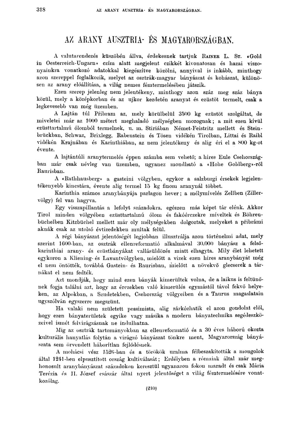 3 1 8 AZ ARANY AUSZTRIA- ÉS MAGYARORSZÁGBAN. A valutarendezés küszöbén állva, érdekesnek tartjuk R ainer L. S t.