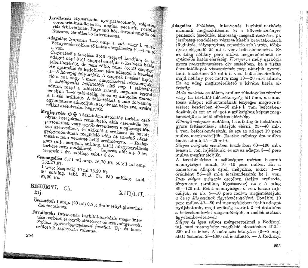1, i'íí li H }! ii ii Javai1atok: Hypertonia. coronaria-ins:'imci t.' 5 J 7 Iup_ath1cotonia :mi. riás érbántah:n"k ern ia, angina pectori~ pg~all:lé~: l'te-..., '.
