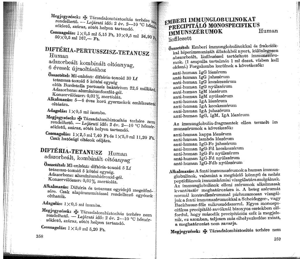 lliegjegyzések + T, rendelhető. _ Le;i:rsat~3:~!11biz_tosítás terhére sékletű s,..ja;;a 11 o: 2 ev. 2-10 oc hő ' zaraz, sotet helyen tartandó Csomagolás 1X0 5 ml. 50X0,5 ntl 167:-. Ft~,15 Ft,.