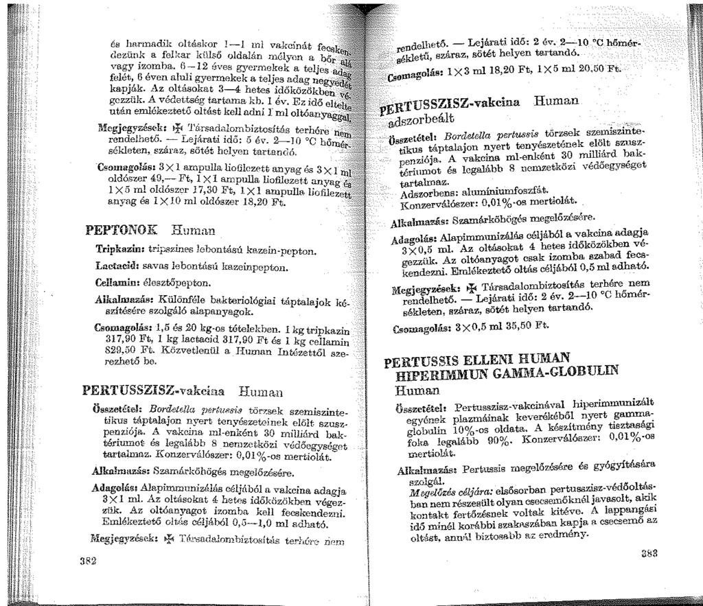 és harinadik oltáskor I-1 inl vaj.,_ dezünk a felkar kiil;;ő "lda'a" 1 rcinat fecs ~ ".i n1e ~p'n a b" va~y iz?mha. H--.-12 éves gyern1ekek ~te!' _or felet, 6 even aluh gyermekek t 1.