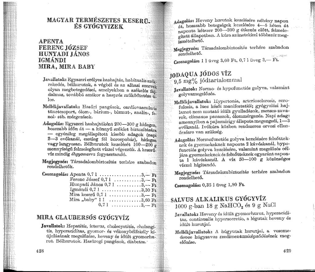 MAGYAR J'ERMtSZETES KESERű. ES GYOGYVIZEK APENTA FERENC JÓZSEF HUNYADI JÁNOS IGMÁNDI MIRA, MIRA BARY Java.Ha.tok: Egyszeri erélyes hashajtás, he.bitua1issz.