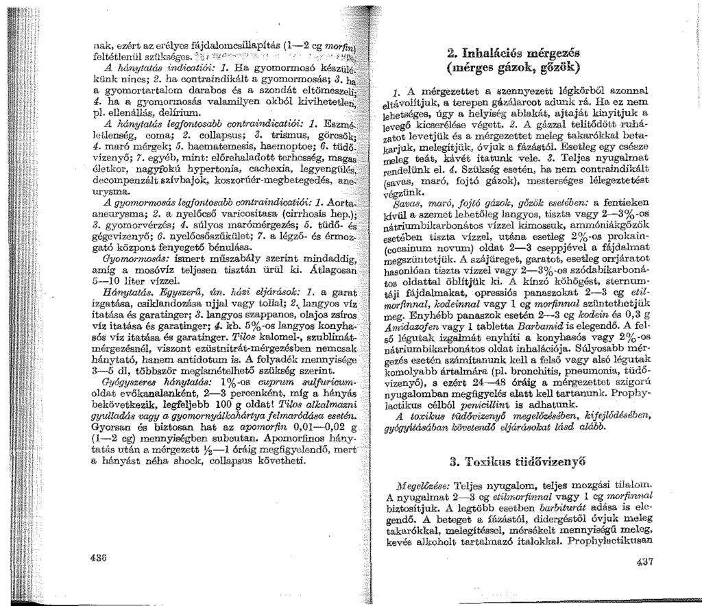 f~jdfiloinc~i.llapftás ;.~."..1.r..;. nak, ezért az.~rayos ;.fl.. ( 1-2. cg nwrfin. feltétlenül sztlltseges. - e; i '4' -. '.-- - < :- ~cw,< :,,_ A hánytatás indicatiói: J. Ha gyomormosó készüle-:,,.