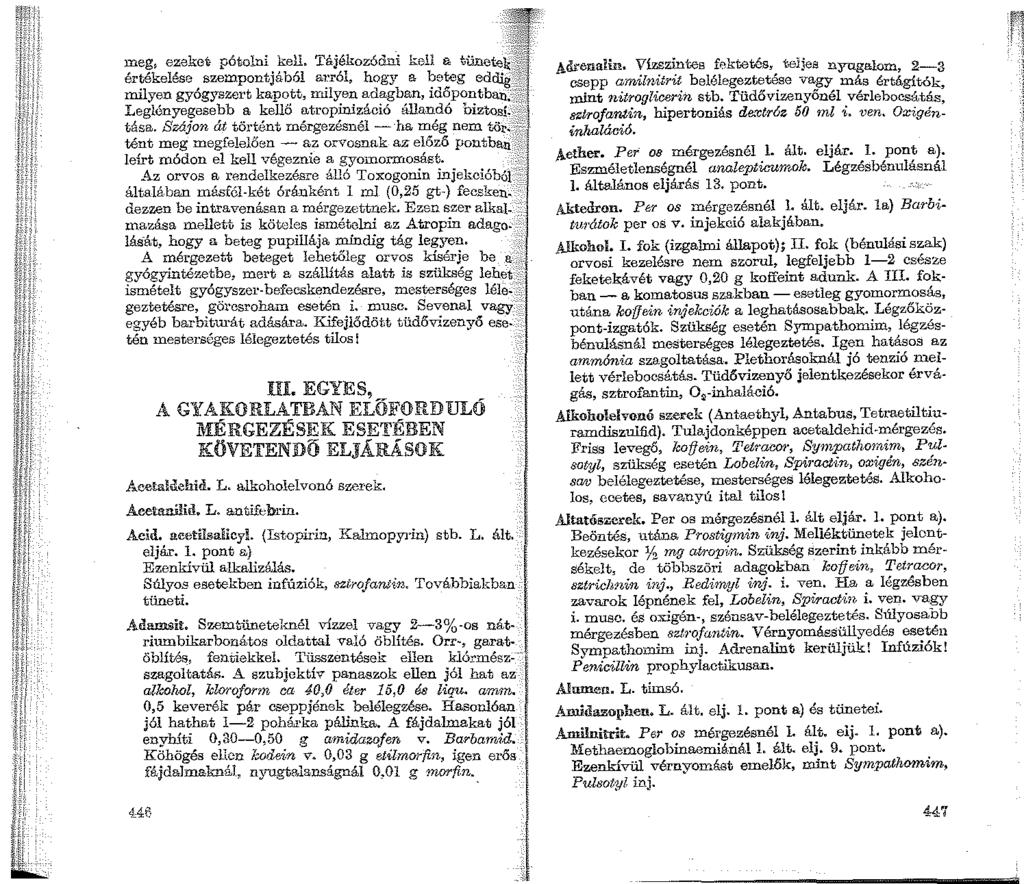 ,, 1 meg, ezeket pótolni kell. Tájékozódni kell a tünet-eh:,;~s:j értékelése szempontjából arról, hogy a beteg eddig.