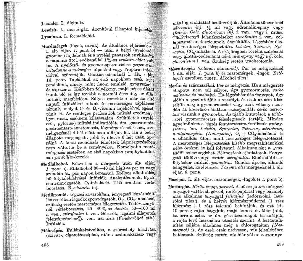 Leander. L. digitalis. Lewisit. L. must:-'t.rgáz. Azonkívül Dica.ptol injekci' Lysoform. L. formaldehid.,..':j~~:;:i Marómérgek (lúgok, savak). Az általános eljárások: ~-~ {Y f7~1 L ált. eljár. 1.
