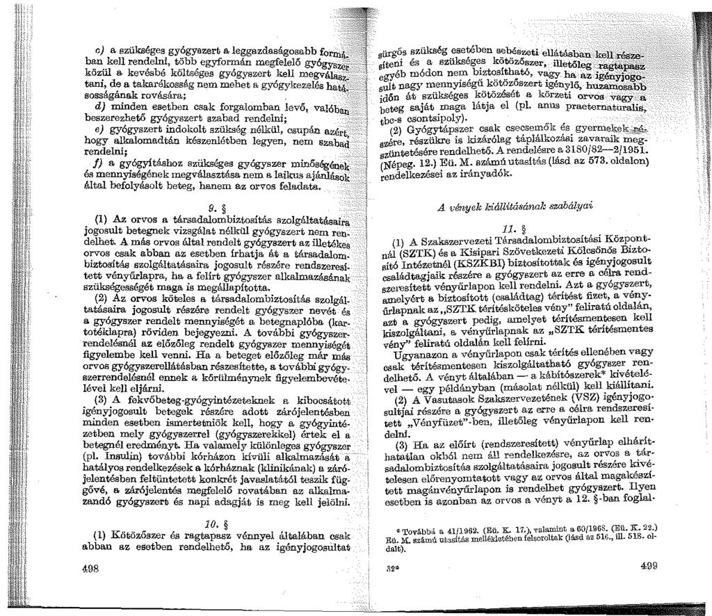 '"S' e) a szükséges. gy~gyazect a leggazdaságosabb form~.-:;íu l ' sűrg~s szükség.?se~ben s.