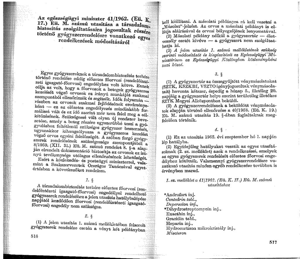 Az eaészségiigyi miniszter 41/1962. (Eü. }{~;1 veze~ ll kiállítani. A másolati példányra rá kell a 17.) Eü. M. számú utasítása a társadalon1~- 1.í k:;fásolat"-jelzést. Az or~os; a m~?