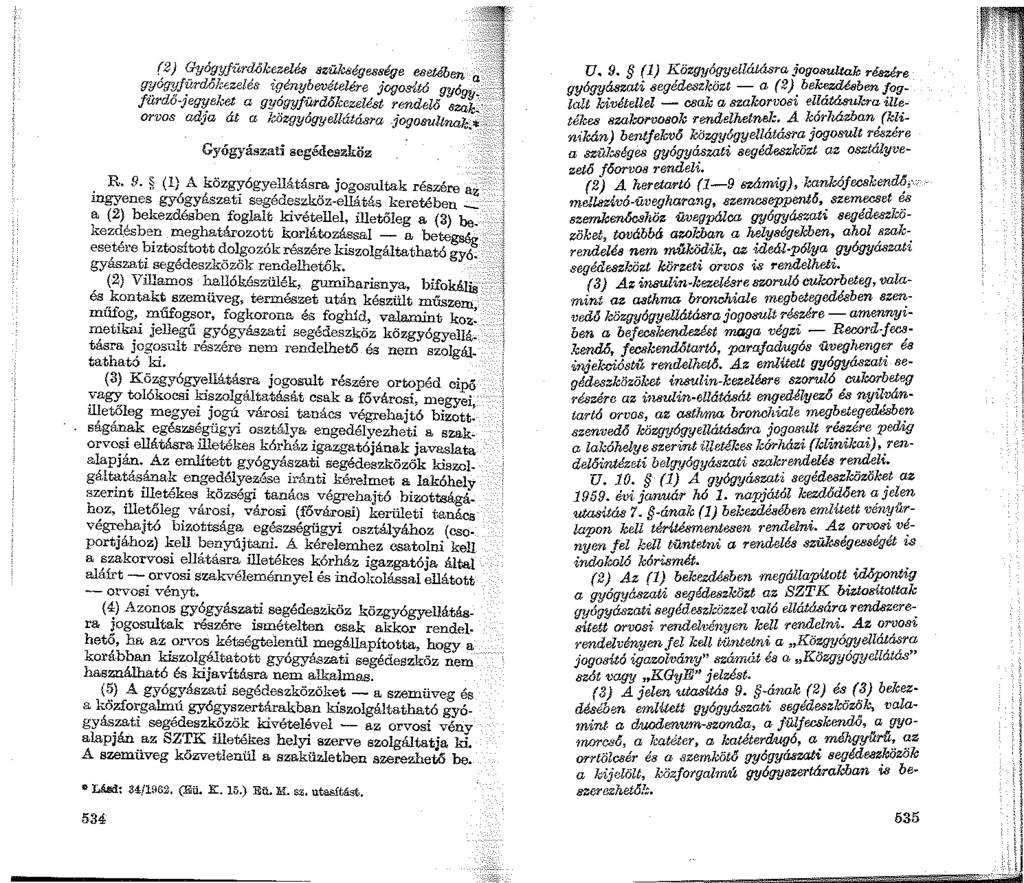 'T (2) Gyógyjürdőkezelés 8?/ülcségesBége eneúfben ~;::.~ g'l!,óg'lf/f!rdőkt.zelés i{j_énybevételére jogosító gyó ~ :i furdo-;egy_eket a gyogyfürdőkezelést rendelő 8Za~::.
