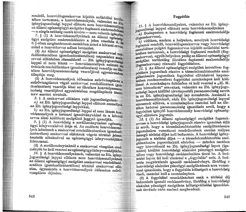 rendelő, honvédfogszakorvos kijelölt működési te ~~ez. tartoznak,.