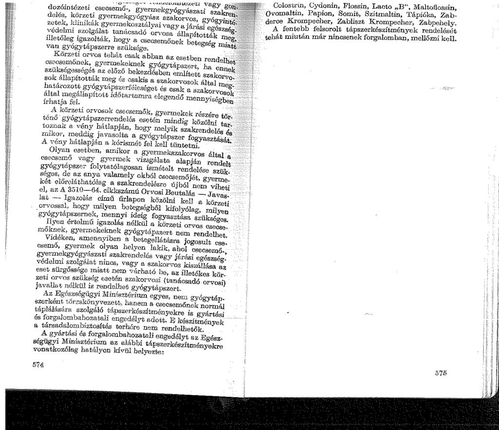 -o----co-- ~~i"' "-""-Vu..!IJl:'ZeH vagy go:_- dozóintézet.i csecsemő-, gyermekgyógyászati szakreti-;: <lelés, körzeti gyermekgyógyász szakorvos, gyógyinf:.