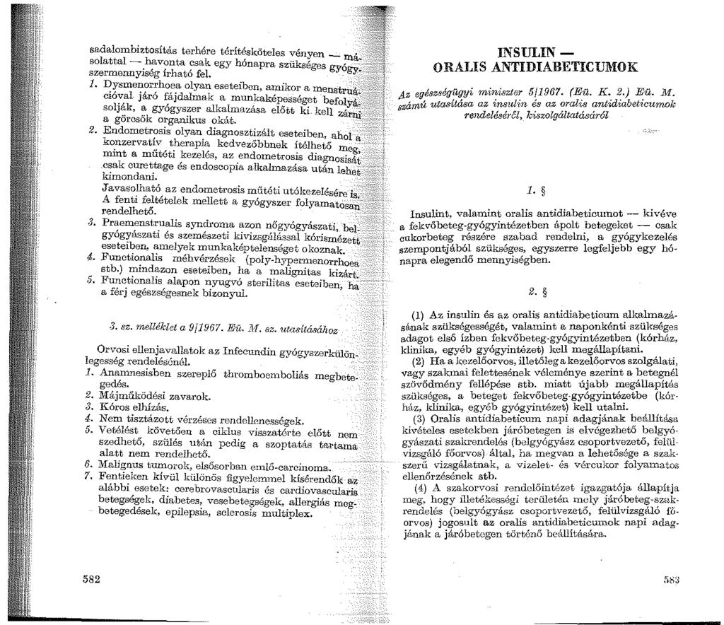 sadalombiztosítás terhére térítésköteles vényen _ má,.. solattal - havonta csak egy hónapra szükséges szermennyiség írható fel. 0 'u Y <: l 1. Dysmenor.